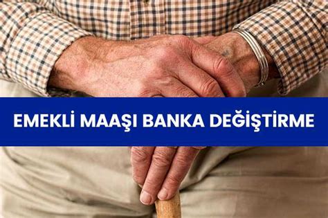 emekli banka değiştirme